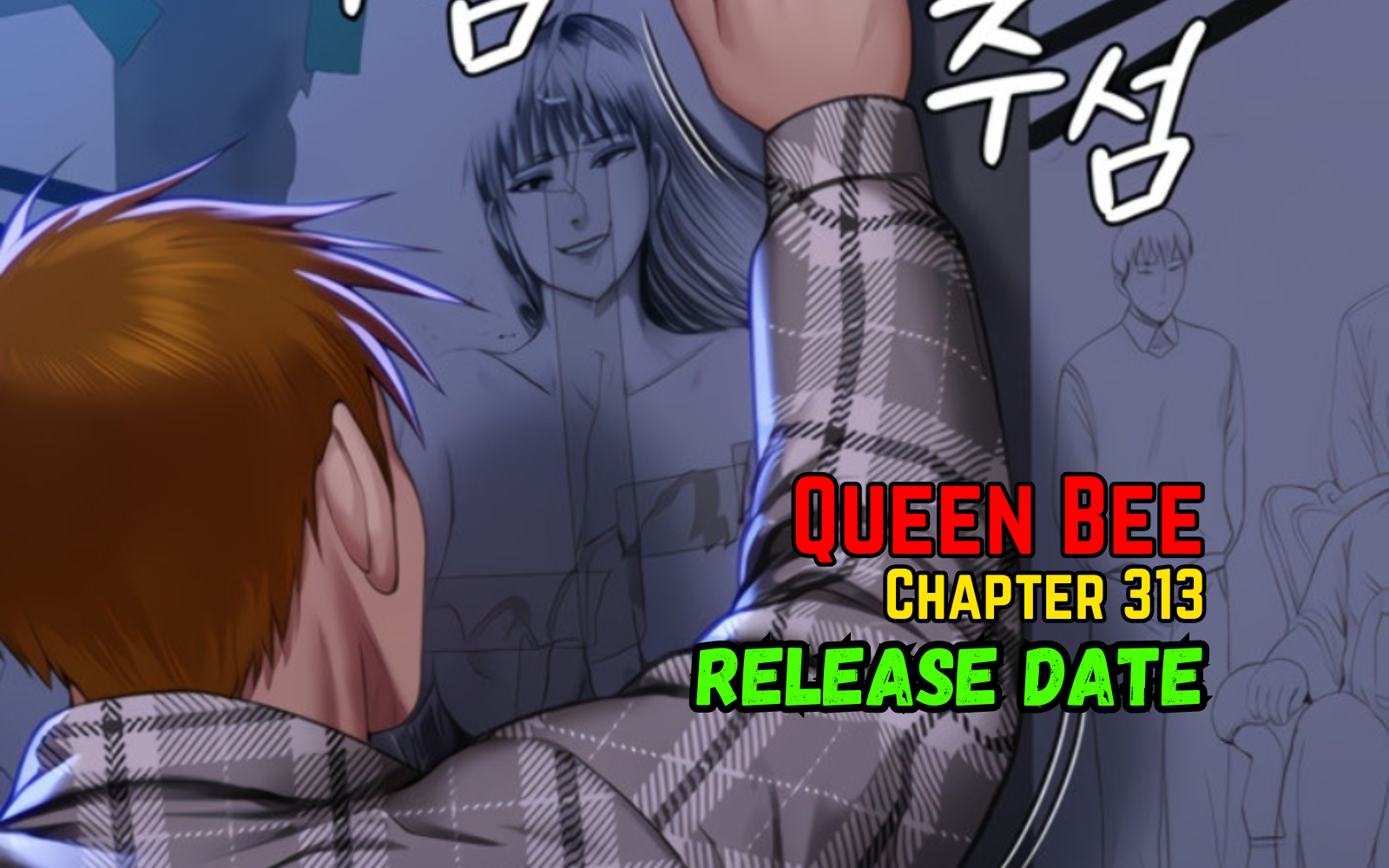 Queen Bee Chapter 313 Release Date